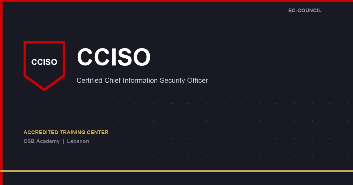 Certified Chief Information Security Officer (CCISO) course at CSB Academy
